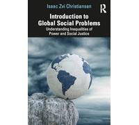 Introduction to Global Social Problems: Understanding Inequalities of Power and Social Justice