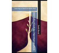Introduction to Hermeneutics: Learning to Read the Bible Well (EPIC Bible College Textbooks)