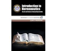 Introduction to Hermeneutics The Art and Science of Interpreting the Bible: Secretariat of Christian Education