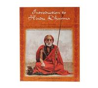 Introduction to Hindu Dharma: Jagadguru His Holiness Sri Chandrasekharendra Saraswati Swamigal, Sankaracharya of Kanchi, the 68th Acharya of Kanchi Kamakoti Peetam