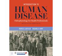 Introduction to Human Disease: Pathophysiology for Health Professionals: Pathophysiology for Health Professionals