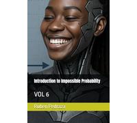 Introduction to Impossible Probability: VOL 6
