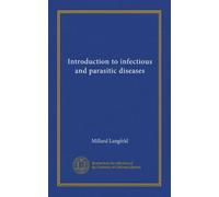 Introduction to infectious and parasitic diseases