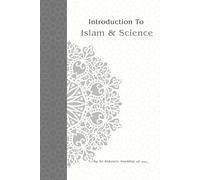 Introduction to Islam and Science (Foundations of Islamic Knowledge)