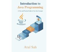 Introduction to Java Programming: A Clear and Practical Guide to Core Java Concepts
