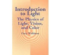 Introduction to Light: The Physics of Light, Vision, and Color (Dover Books on Physics)
