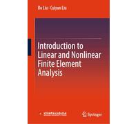 Introduction to Linear and Nonlinear Finite Element Analysis