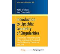 Introduction to Lipschitz Geometry of Singularities: Lecture Notes of the International School on Singularity Theory and Lipschitz Geometry, Cuernavaca, June 2018