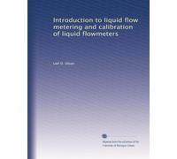 Introduction to liquid flow metering and calibration of liquid flowmeters
