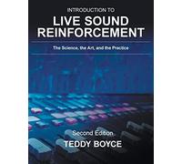 Introduction to Live Sound Reinforcement: The Science, the Art, and the Practice