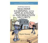 Introduction to Machine Learning with Applications in Information Security (Chapman & Hall/CRC Machine Learning & Pattern Recognition)
