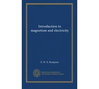 Introduction to magnetism and electricity