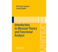 Introduction to Measure Theory and Functional Analysis: 89 (La Matematica per il 3+2)