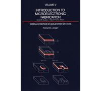 Introduction to Microelectronic Fabrication: Volume V: 5 (Modular Series on Solid State Devices, Vol 5)