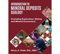 INTRODUCTION TO MINERAL DEPOSITS GEOLOGY: (Including Exploration, Mining and Mineral Economics)