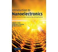 Introduction to Nanoelectronics Hardback: Science, Nanotechnology, Engineering, and Applications