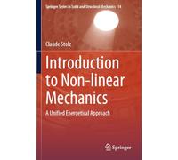 Introduction to Non-linear Mechanics: A Unified Energetical Approach: 14 (Springer Series in Solid and Structural Mechanics)