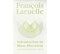 Introduction to Non-Marxism (Univocal) by Francois Laruelle (15-Mar-2015) Paperback