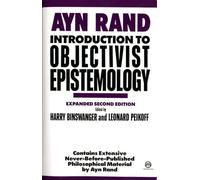 Introduction to Objectivist Epistemology: Expanded Second Edition