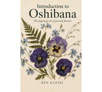 Introduction to Oshibana: The Japanese Art of Pressed Flowers