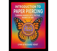 INTRODUCTION TO PAPER PIERCING: Turning Images Into Tactile Works Of Art