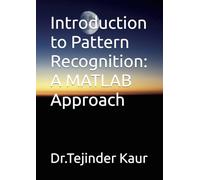 Introduction to Pattern Recognition: A MATLAB Approach