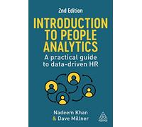 Introduction to People Analytics: A Practical Guide to Data-driven HR