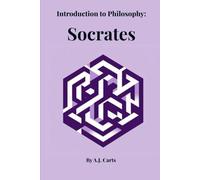 Introduction to Philosophy: Socrates (Introduction to Philosophy: Individual Philosophers and Philosophical Schools of Thought)