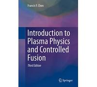 Introduction to Plasma Physics and Controlled Fusion