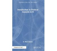 Introduction to Political Analysis in R (Chapman & Hall/CRC The R Series)