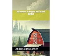 Introduction to Prepping and Survival Mindset (PREPARED: How to Thrive When the World Changes)