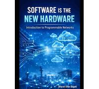 Introduction to Programable Networks: SOFTWARE IS THE NEW HARDWARE