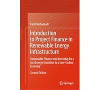 Introduction to Project Finance in Renewable Energy Infrastructure: Sustainable Finance and Investing for a Just Energy Transition to a Low-Carbon Economy