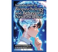 Introduction to Psychology: Biopsychology and Behavioral Neuroscience
