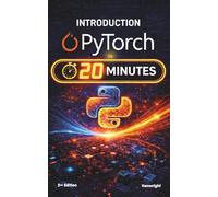 Introduction to PyTorch in 20 Minutes: (Coffee Break Series)