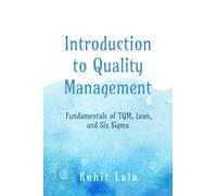Introduction to Quality Management: Fundamentals of TQM, Lean, and Six Sigma