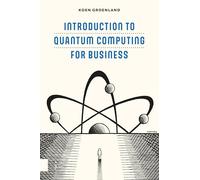 Introduction to Quantum Computing for Business