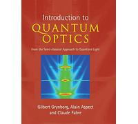 Introduction to Quantum Optics Hardback: From the Semi-classical Approach to Quantized Light