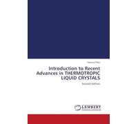 Introduction to Recent Advances in THERMOTROPIC LIQUID CRYSTALS: Second Edition