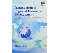 Introduction to Regional Economic Development: Major Theories and Basic Analytical Tools