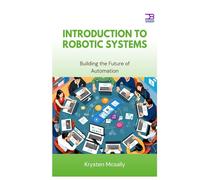 Introduction to Robotic Systems: Building the Future of Automation