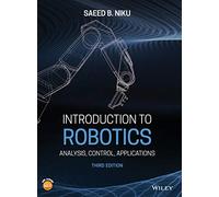 Introduction to Robotics: Analysis, Control, Applications