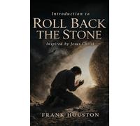 Introduction To Roll Back The Stone