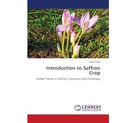 Introduction to Saffron Crop: Global Trends in Saffron Cultivation and Challenges