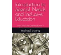 Introduction to Special Needs and Inclusive Education: Theory, Practice and Contemporary Issues in Special Needs and Inclusive Education
