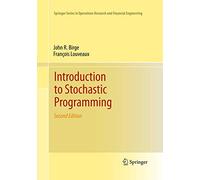 Introduction to Stochastic Programming (Springer Series in Operations Research and Financial Engineering)