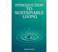 Introduction to Sustainable Living: Easy Changes for a Healthier Planet and Life