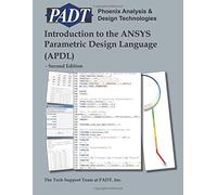 Introduction to the ANSYS Parametric Design Language (APDL) - Second Edition