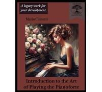 Introduction to the Art of Playing the Pianoforte (Op. 42): A Jean Bechtel School for Music Legacy Work