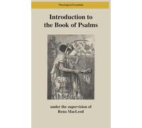 Introduction to the Book of Psalms: Poetry, Prayers, Scripture (Theological Essentials)